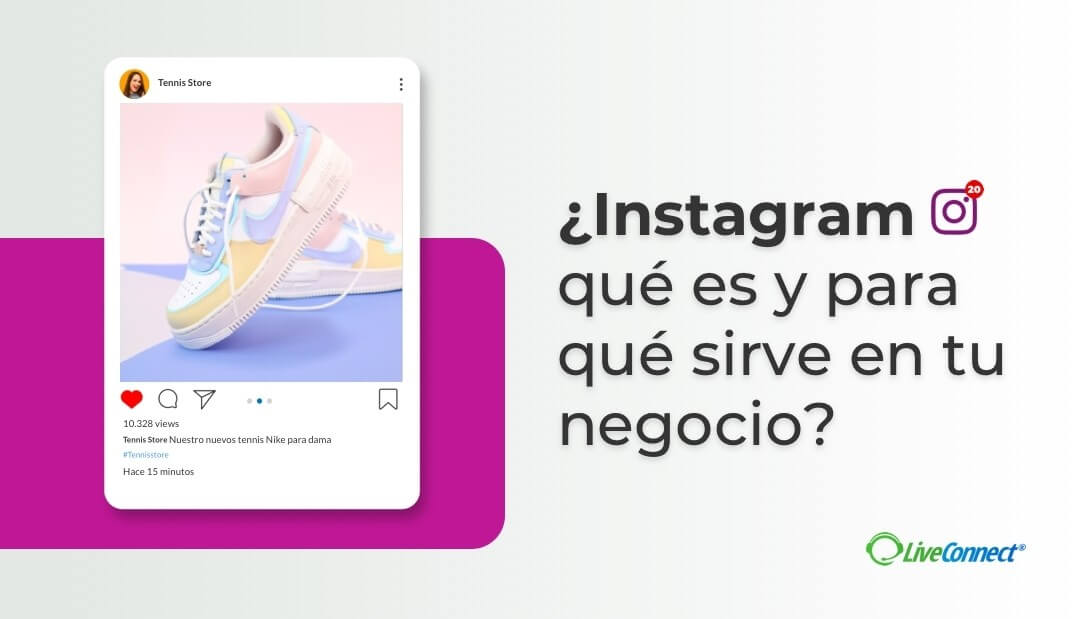 ¿Instagram qué es y para qué sirve en tu negocio?